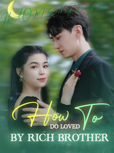 How to do loved by rich brother