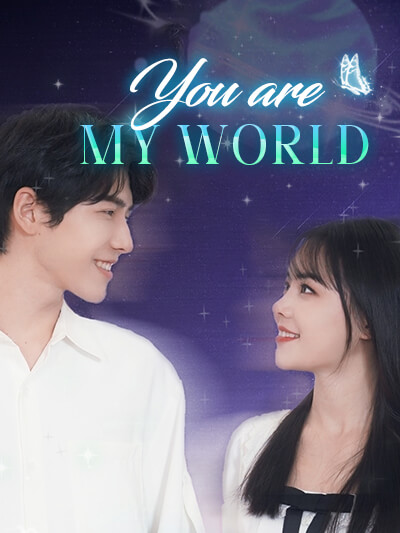 You are my world