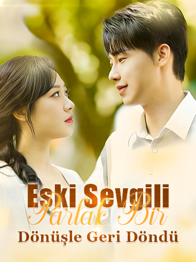 Eski Sevgili Parlak Bir Dönüşle Geri Döndü dizisi kapak görseli — 30 bölüm full HD Türkçe izle